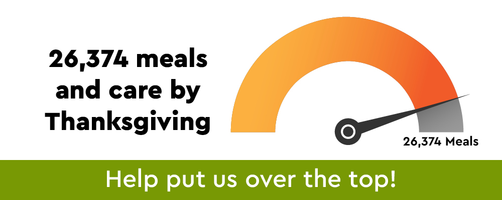 26,374 meals and care by Thanksgiving. Help put us over the top!